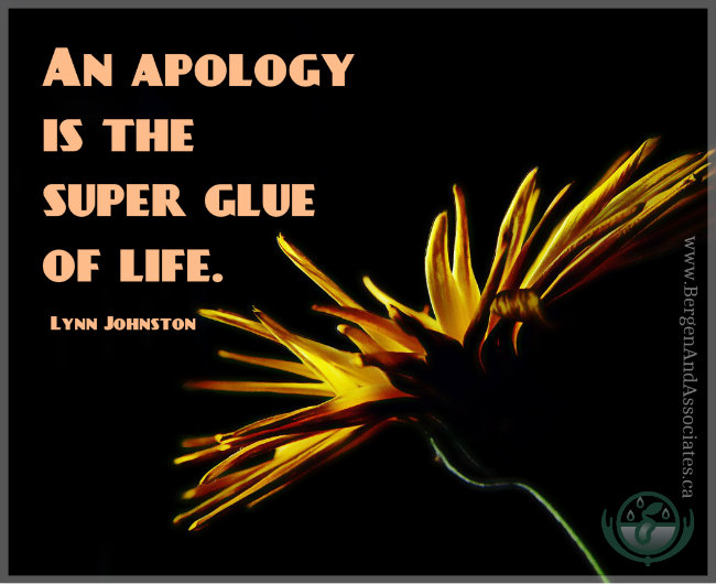 An apology is the super glue of life. Quote by Lynn Johnston. Poster by Bergen and Associates Counselling in Winnipeg